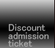 Discount admission ticket