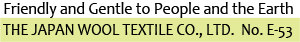 Friendly and Gentle to People and the Earth THE JAPAN WOOL TEXTILE CO., LTD.  No. E-53