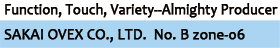 Function, Touch, Variety--Almighty Producer SAKAI OVEX CO., LTD.  No. B zone-06