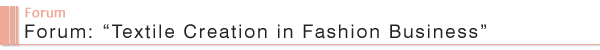 Forum: “Textile Creation in Fashion Business”