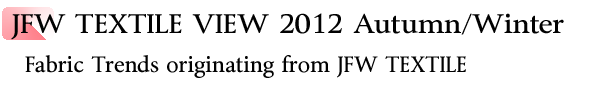 INDEX[1]JFW TEXTILE VIEW 2012 Autumn/Winter Fabric Trends originating from JFW TEXTILE