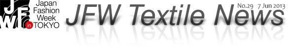 JFW Textile News Japan Fashion Week Organization JFW JAPAN CREATION Steering Committee http://www.japancreation.com/