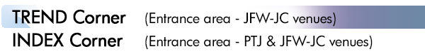 INDEX[3]TREND Corner　(Entrance area - JFW-JC venues) INDEX Corner　(Entrance area - PTJ & JFW-JC venues)