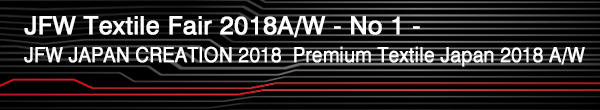 INDEX[0]JFW Textile Fair 2018A/W - No 1 -