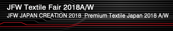 INDEX[0]JFW Textile Fair 2018A/W - No 1 -