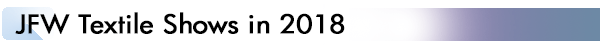 INDEX[2]JFW Textile Shows in 2018
