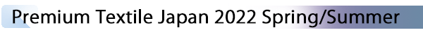 INDEX[3] Premium Textile Japan 2022 Spring/Summer