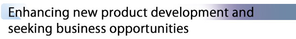 INDEX[2] Enhancing new product development and seeking business opportunities