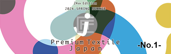 24th Edition 2024 Spring Summer Premium Textile Japan - No.1 -