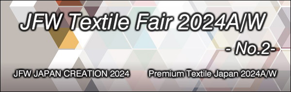 JFW Textile Fair 2024A/W - No2 –