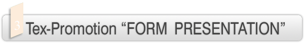 INDEX[3]Tex-Promotion“FORM　PRESENTATION”