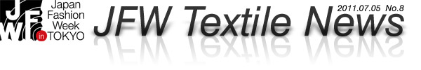 JFW Textile News 一般社団法人日本ファッションウィーク推進機構 JFWジャパン・クリエーション http://www.japancreation.com/