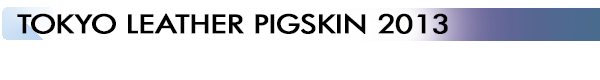 INDEX[2]TOKYO LEATHER PIGSKIN 2013