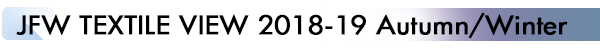 INDEX[2]JFW TEXTILE VIEW 2018-19 Autumn/Winter