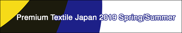 INDEX[1]Premium Textile Japan 2019 Sprng/Summer-