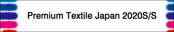 INDEX[1]Premium Textile Japan 2020 Sprng/Summer-