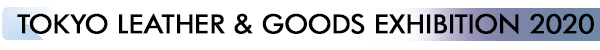 INDEX[4]TOKYO LEATHER & GOODS EXHIBITION 2020