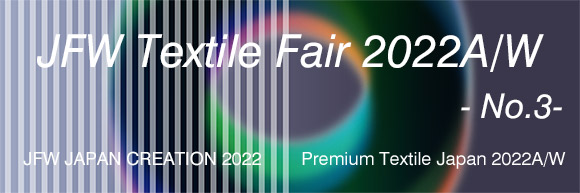 JFW Textile Fair 2022A/W - No.3 -