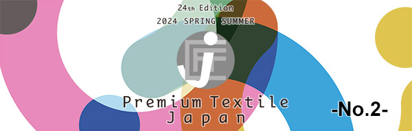 24th Edition 2024 Spring Summer Premium Textile Japan - No.2 -